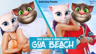 Goa Wale Beach Pe  Talking Tom amp Talking Angela  Neha Kakkar Tony Kakkar  Latest Song 2022 [upl. by Aihsikal]