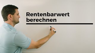 Rentenbarwert berechnen Beispiel  Mathe by Daniel Jung [upl. by Llennoj]