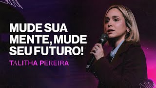 Mude sua MENTE mude seu FUTURO  Talitha Pereira [upl. by Genna83]