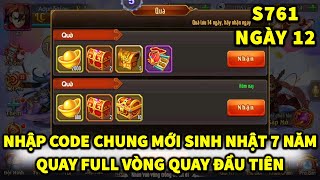 OMG3Q S761 NGÀY 12 NHẬP CODE CHUNG MỚI SINH NHẬT 7 NĂM QUAY FULL VÒNG QUAY ĐẦU TIÊN [upl. by Appledorf]