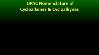 IUPAC Nomenclature of Cycloalkenes amp Cycloalkynes [upl. by Suravart]