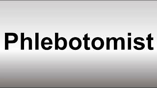 How to Pronounce Phlebotomist [upl. by Valencia]