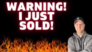 🔥WARNING🔥 ⛔️I JUST SOLD [upl. by Usanis]