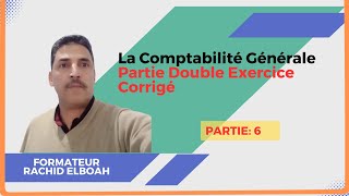 Comptabilité Générale Partie Double Exercice corrigé  Partie 6 [upl. by Kemble]