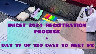 DAY17 Of 120Days To NEET PG 2024  INICET REGISTRATION PROCESS  How To Crack NEET PG In 120 Days [upl. by Akemahc]