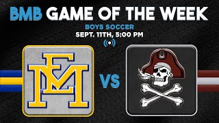 BMB Game of the Week  Boys Soccer  Mepham vs East Meadow [upl. by Yerac]