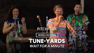 tUnEyArDs perform quotWait for a Minutequot  Pitchfork Music Festival 2014 [upl. by Pinter]