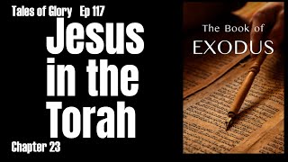 Jesus in the Torah  Exodus 23  TOG EP 117 [upl. by Lsiel]