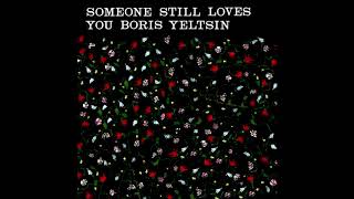 Someone Still Loves You Boris Yeltsin  House Fire [upl. by Ahsian]