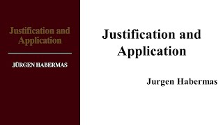 Jurgen Habermas quotJustification and Applicationquot Book Note [upl. by Losse]