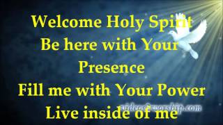 Welcome Holy Spirit  Lyrics [upl. by Raffo]