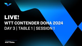 LIVE  T1  Day 3  WTT Contender Doha 2024  Session 1 [upl. by Anneehs]