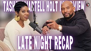 Tasha K Interview WITH MARTELL HOLT  RECAP amp REVIEW IM DRAGGING [upl. by Beltran33]