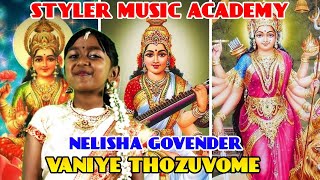 Vaniye Thozhuvome Kalay Nelisha Govender Navarathri Durga luxmi Saraswathi  Styler Music Academy [upl. by Llovera806]