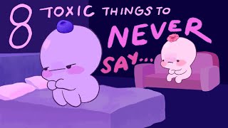 8 Toxic Things People Say To Each Other Without Realizing It [upl. by Giorgia]