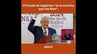 El fraude de Segalmex “es la mancha que me llevo” AMLO [upl. by Euginom331]