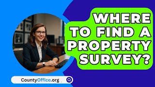 Where To Find A Property Survey  CountyOfficeorg [upl. by Innaig]