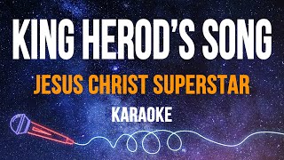 Jesus Christ Superstar  King Herods Song Karaoke with Lyrics [upl. by Asecnarf50]