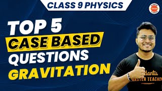 Class 9 Gravitation Top 5 Case Based Questions to Score 100100  CBSE Class 9 Science Physics [upl. by Outhe878]