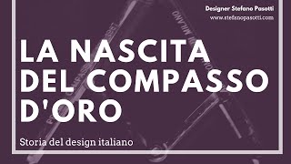 La nascita del compasso doro  Lezione N° 5  Storia del design italiano  Design del prodotto [upl. by Derk871]