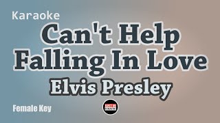 Elvis Presley  Cant Help Falling In Love Karaoke with Lyrics Female Key [upl. by Penni553]