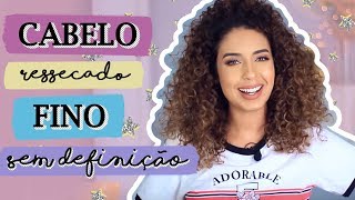 8 DICAS PARA CABELO RESSECADO FINO E SEM DEFINIÇÃO  SOCORRO JU CABELOS CACHEADOS JUJUBATODODIA 30 [upl. by Asiulana]