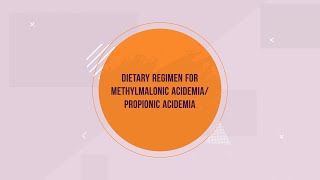 Dietary Regimen for Methylmalonic AcidemiaPropionic Acidemia [upl. by Nwavahs]