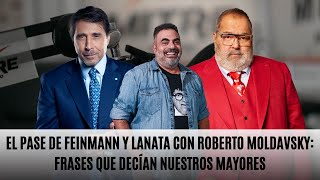 El Pase de Eduardo Feinmann y Jorge Lanata con Roberto Moldavsky Frases que decían nuestros mayores [upl. by Scully]