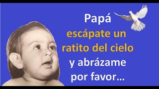 Escápate del cielo papá [upl. by Leeth]