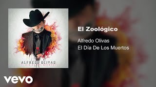 Alfredo Olivas  El Zoológico Audio [upl. by Kinimod]