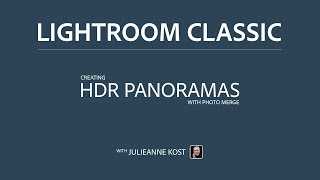 Creating High Dynamic Range Panoramas in Lightroom Classic [upl. by Ahsinik]