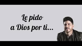 Maximiliano Medina  Le Pido a Dios por ti Lyric Video [upl. by Chuck]