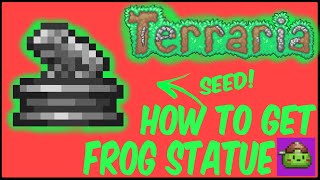 How To Get Frog Statue In Terraria With Seed  Terraria 1449 [upl. by Noteek837]