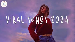 Viral songs 2024 🍷 Tiktok viral 2024  Trending songs 2024 [upl. by Ylrak101]