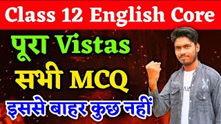 Vistas Complete MCQ  Class 12 English  Class 12 English Core Important Questions 2024 [upl. by Hgielar]