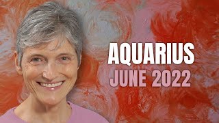 Aquarius June 2022 Astrology Horoscope Forecast [upl. by Noyk]