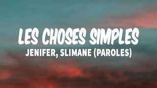 Les Choses Simples  Jenifer Slimane Paroles Lyrics [upl. by Ahserkal847]