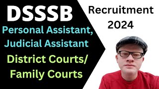 Dsssb Recruitment 2024 Personal Assistant Judicial Assistant District Family Court Full info [upl. by Terrej812]