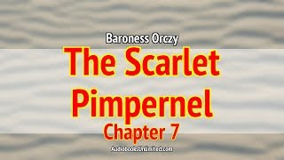 The Scarlet Pimpernel Audiobook Chapter 7 [upl. by Airetas537]