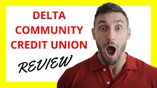 🔥 Delta Community Credit Union Review Pros and Cons Unveiled [upl. by Aryt818]