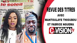 REVUE DES TITRES DU LUNDI 19 FÉVRIER 2024 AVEC MANTOULAYE THIOUBOU NDOYE ET FABRICE NGUEMA [upl. by Rita]