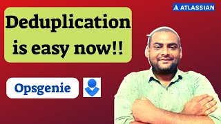 Deduplication on Opsgenie  Reduce Alert Noice Opsgenie Tutorial [upl. by Aneeram]