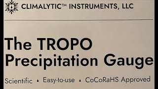 Climalytics Instruments TROPO Rain Gauge for CoCoRaHS [upl. by Nodnal354]