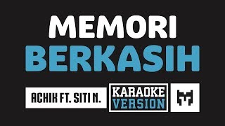 Karaoke  Achik Spin Ft Siti Nordiana  Memori Berkasih [upl. by Orimisac801]