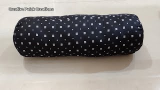 How to make bolster cushion  Round Pillow  bolster cylinder pillow  गोल तकिया कैसे बनाएं [upl. by Natika822]