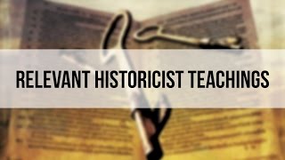 Relevant Historicist Teachings [upl. by Rhoads]