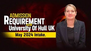 University of Hull UK Admission Requirements  May 2024 Intake [upl. by Gussi]