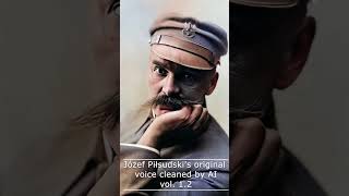 Józef Piłsudskis original voice cleaned by AI vol12 [upl. by Mulderig]