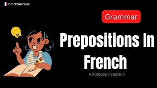 Prepositions In French Vocabulary 🇫🇷 [upl. by Arihaj670]