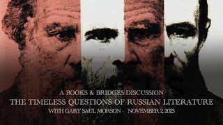 The Timeless Questions of Russian Literature — with Gary Saul Morson [upl. by Avenej922]